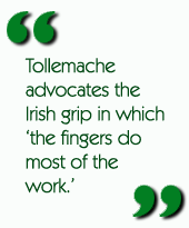 Tollemache advocates the Irish grip in which 